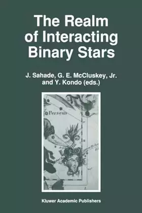 Couverture du produit · The Realm of Interacting Binary Stars (Astrophysics and Space Science Library)