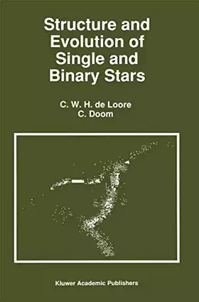 Couverture du produit · Structure and Evolution of Single and Binary Stars (Astrophysics and Space Science Library) (Astrophysics and Space Science Libr