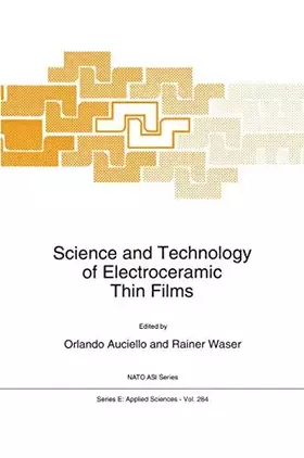 Couverture du produit · Science and Technology of Electroceramic Thin Films (NATO Science Series E:, 284)