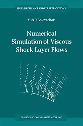 Couverture du produit · Numerical Simulation of Viscous Shock Layer Flows (Fluid Mechanics and Its Applications, 33)