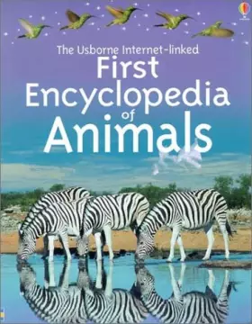 Couverture du produit · First Encyclopedia of Animals Internet Linked