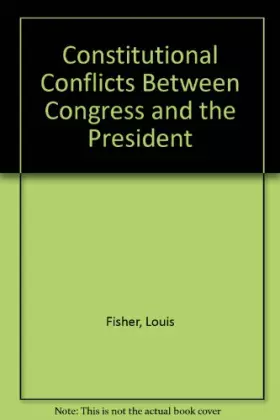 Couverture du produit · Constitutional conflicts between Congress and the President
