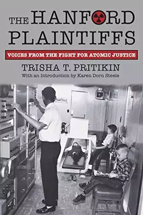Couverture du produit · The Hanford Plaintiffs: Voices from the Fight for Atomic Justice