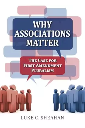 Couverture du produit · Why Associations Matter: The Case for First Amendment Pluralism