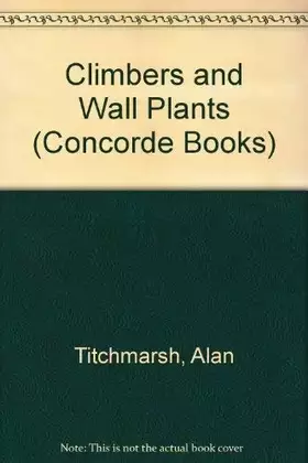 Couverture du produit · Climbers and Wall Plants (Concorde Books)