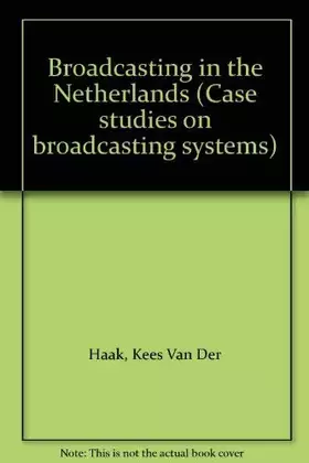 Couverture du produit · Broadcasting in the Netherlands (Case studies on broadcasting systems)