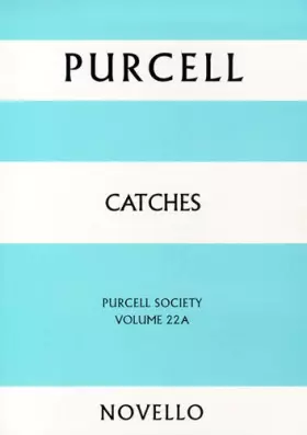 Couverture du produit · Purcell Society Volume 22A - Catches