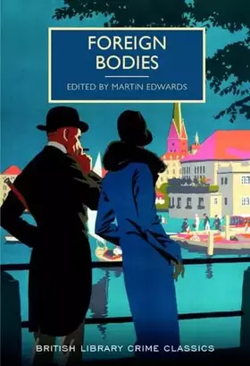 Couverture du produit · Foreign Bodies (British Library Crime Classics)
