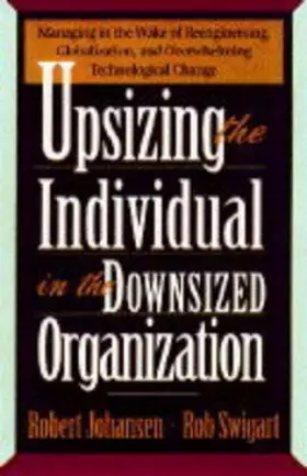 Couverture du produit · Upsizing the Individual in the Downsized Organization