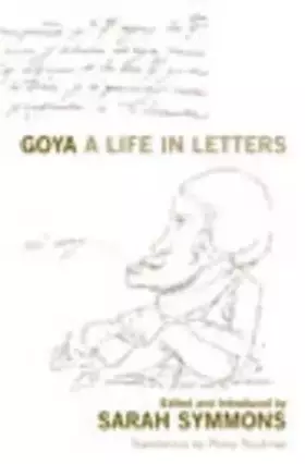 Couverture du produit · Goya: A Life in Letters