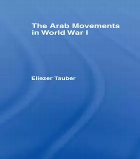 Couverture du produit · The Arab Movements in World War I