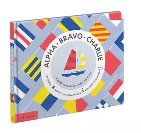Couverture du produit · FR ALPHA BRAVO CHARLIE. LE GUIDE COMLET DES CODES MARITIMES
