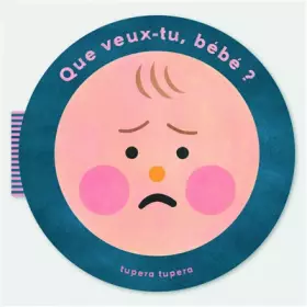 Couverture du produit · Que veux-tu bébé ?