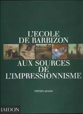 Couverture du produit · L'ECOLE DE BARBIZON . AUX SOURCES DE L'IMPRESSION.