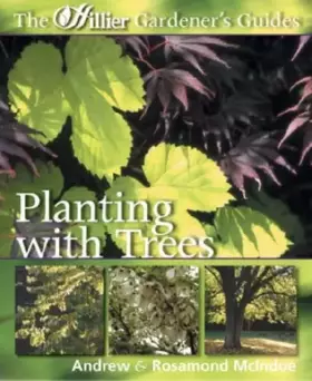 Couverture du produit · Planting with Trees (Hillier Gardener's Guide)