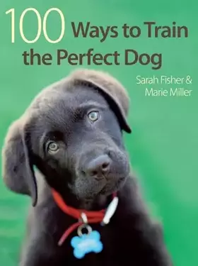 Couverture du produit · 100 Ways To Train A Perfect Dog