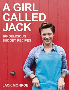 Couverture du produit · A Girl Called Jack: 100 Delicious Budget Recipes
