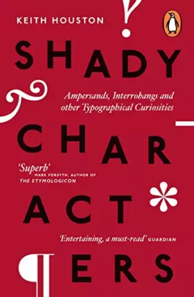Couverture du produit · Shady Characters: Ampersands, Interrobangs and other Typographical Curiosities