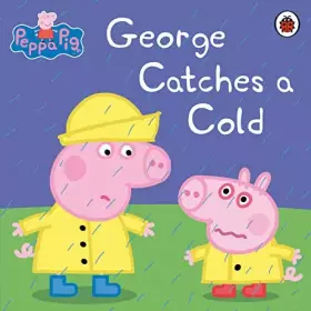 Couverture du produit · Peppa Pig: George Catches a Cold