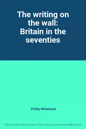 Couverture du produit · The writing on the wall: Britain in the seventies