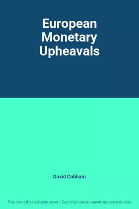 Couverture du produit · European Monetary Upheavals