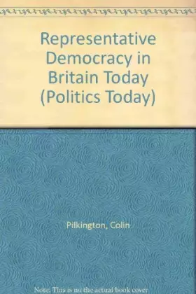 Couverture du produit · Representative Democracy in Britain Today