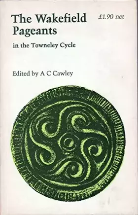 Couverture du produit · The Wakefield Pageants In The Towneley Cycle
