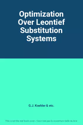 Couverture du produit · Optimization Over Leontief Substitution Systems