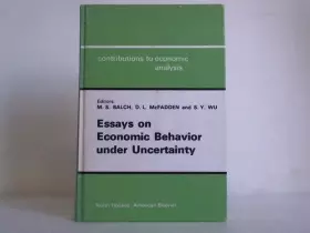 Couverture du produit · Essays on Economic Behaviour Under Uncertainty