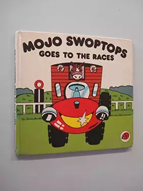 Couverture du produit · Mojo Swoptops Goes to the Races