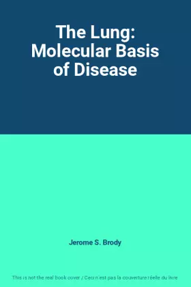 Couverture du produit · The Lung: Molecular Basis of Disease