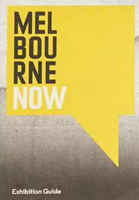 Couverture du produit · Melbourne Now Exhibition Guide