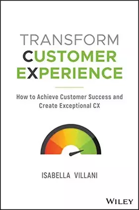 Couverture du produit · Transform Customer Experience: How to achieve customer success and create exceptional CX