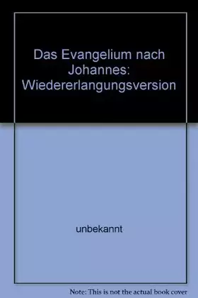 Couverture du produit · Das Evangelium nach Johannes: Wiedererlangungsversion