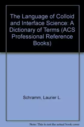 Couverture du produit · The Language of Colloid and Interface Science: A Dictionary of Terms (ACS Professional Reference Book)