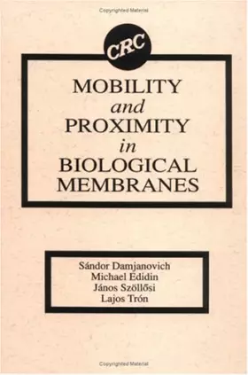 Couverture du produit · Mobility and Proximity in Biological Membranes