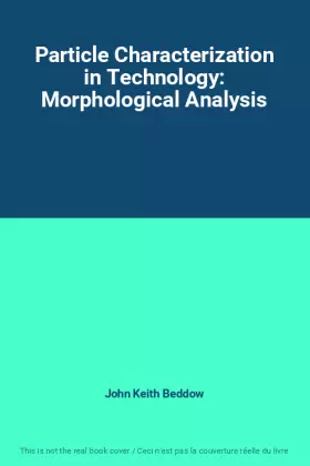 Couverture du produit · Particle Characterization in Technology: Morphological Analysis