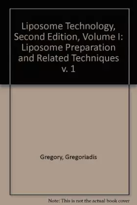 Couverture du produit · Liposome Technology. Second Edition. Volume I: Liposome Preparation and Related Techniques