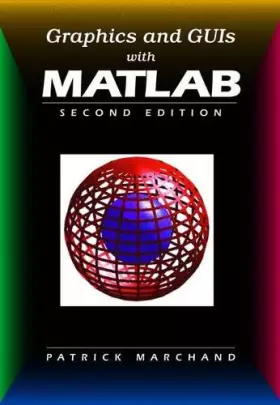 Couverture du produit · Graphics and GUIs with MATLAB, Third Edition