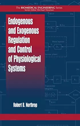Couverture du produit · Endogenous and Exogenous Regulation and Control of Physiological Systems (Biomedical Engineering)