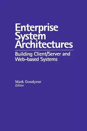 Couverture du produit · Enterprise System Architectures: Building Client Server and Web Based Systems