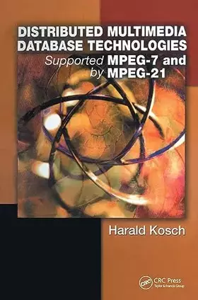 Couverture du produit · Distributed Multimedia Database Technologies Supported by MPEG-7 and MPEG-21