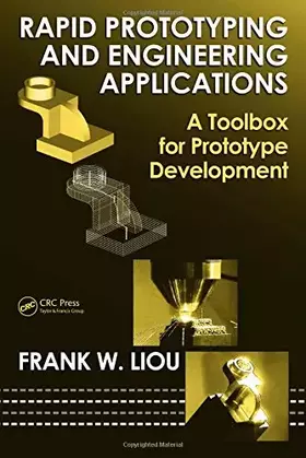 Couverture du produit · Rapid Prototyping And Engineering Applications: A Toolbox for Prototype Development (Mechanical Engineering)