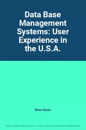Couverture du produit · Data Base Management Systems: User Experience in the U.S.A.