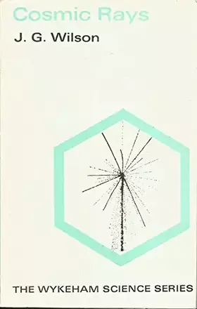 Couverture du produit · Cosmic rays (The Wykeham science series  40)