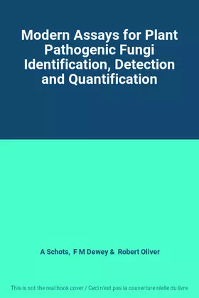 Couverture du produit · Modern Assays for Plant Pathogenic Fungi Identification, Detection and Quantification