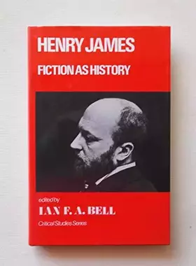 Couverture du produit · Henry James: Fiction as History (Critical Studies)