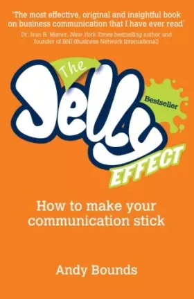 Couverture du produit · The Jelly Effect: How to Make Your Communication Stick