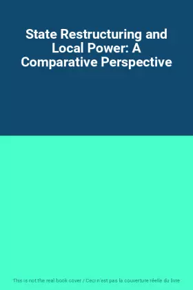 Couverture du produit · State Restructuring and Local Power: A Comparative Perspective