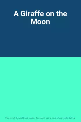 Couverture du produit · A Giraffe on the Moon